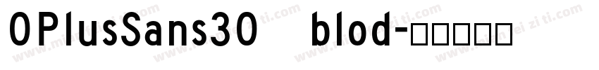 OPlusSans30 blod字体转换